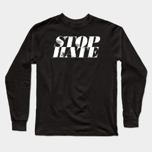 Stop Hate 2 Long Sleeve T-Shirt